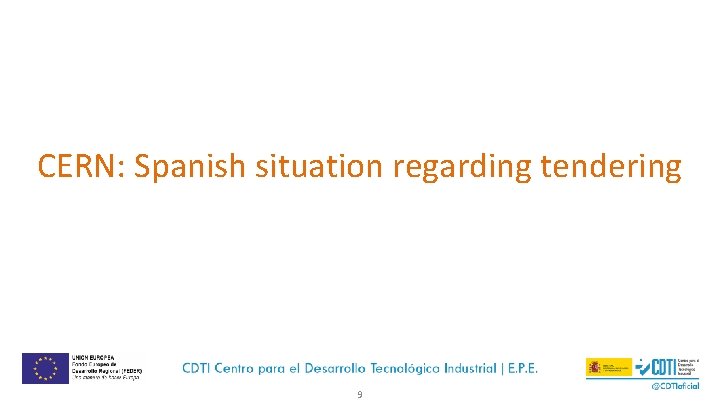 CERN: Spanish situation regarding tendering 9 