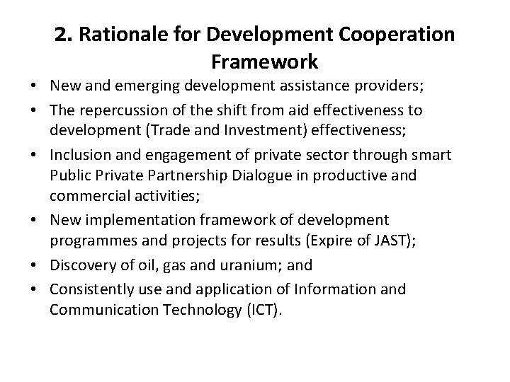 2. Rationale for Development Cooperation Framework • New and emerging development assistance providers; •