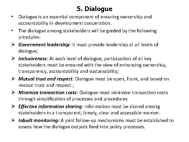 5. Dialogue • Dialogue is an essential component of ensuring ownership and accountability in