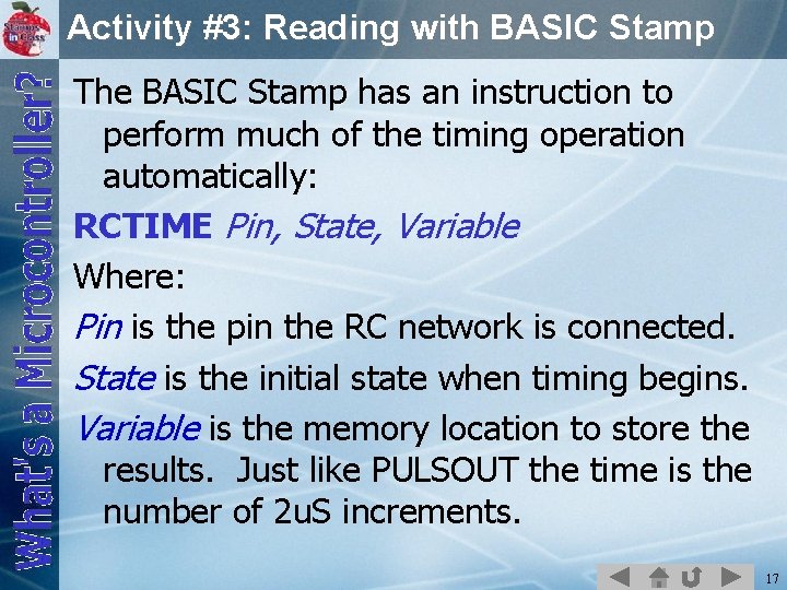 Activity #3: Reading with BASIC Stamp The BASIC Stamp has an instruction to perform