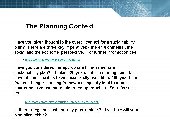 The Planning Context Have you given thought to the overall context for a sustainability