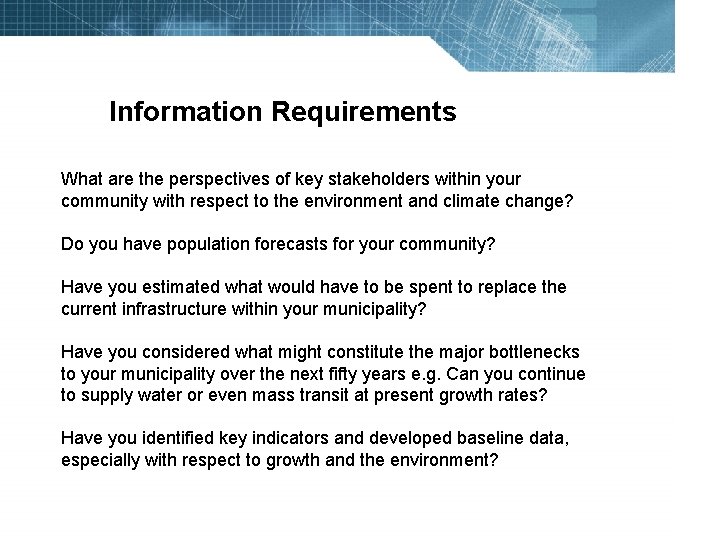Information Requirements What are the perspectives of key stakeholders within your community with respect