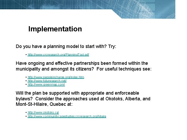Implementation Do you have a planning model to start with? Try: • http: //www.