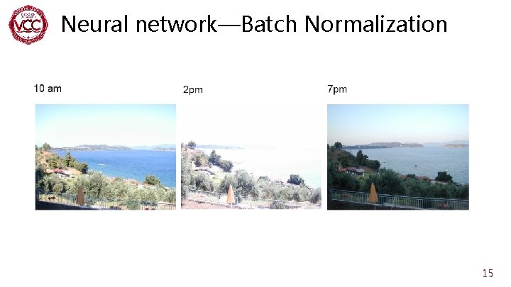 Neural network—Batch Normalization 15 