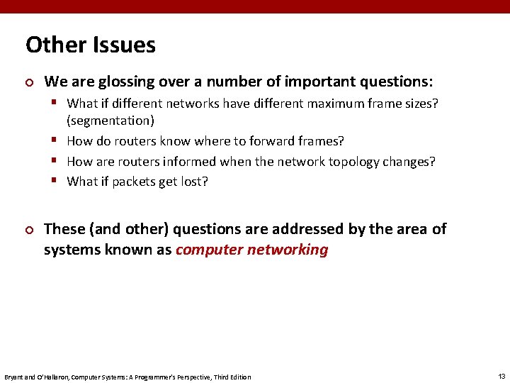 Other Issues ¢ We are glossing over a number of important questions: § What