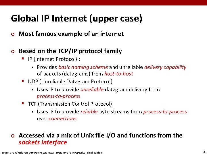 Global IP Internet (upper case) ¢ Most famous example of an internet ¢ Based
