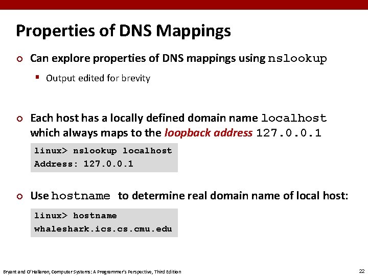 Properties of DNS Mappings ¢ Can explore properties of DNS mappings using nslookup §