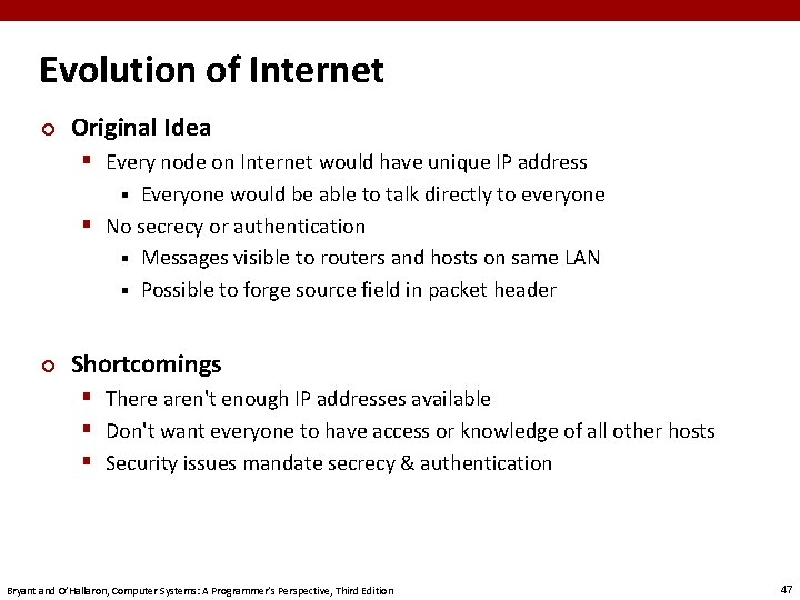 Evolution of Internet ¢ Original Idea § Every node on Internet would have unique