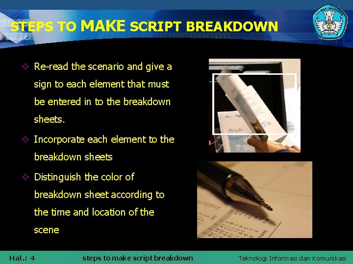 STEPS TO MAKE SCRIPT BREAKDOWN v Re-read the scenario and give a sign to STEPS TO MAKE SCRIPT BREAKDOWN v Re-read the scenario and give a sign to