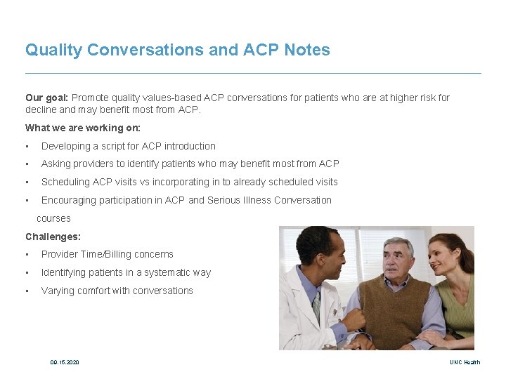 Quality Conversations and ACP Notes Our goal: Promote quality values-based ACP conversations for patients