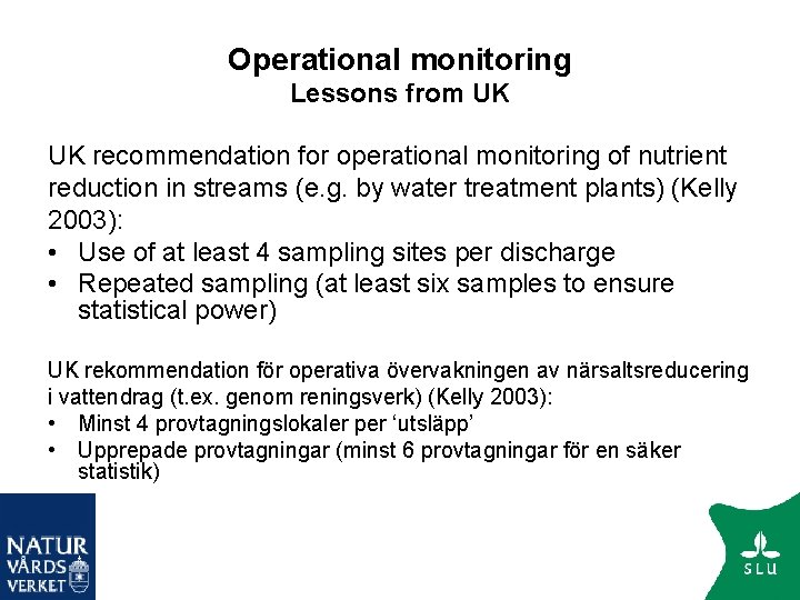 Operational monitoring Lessons from UK UK recommendation for operational monitoring of nutrient reduction in