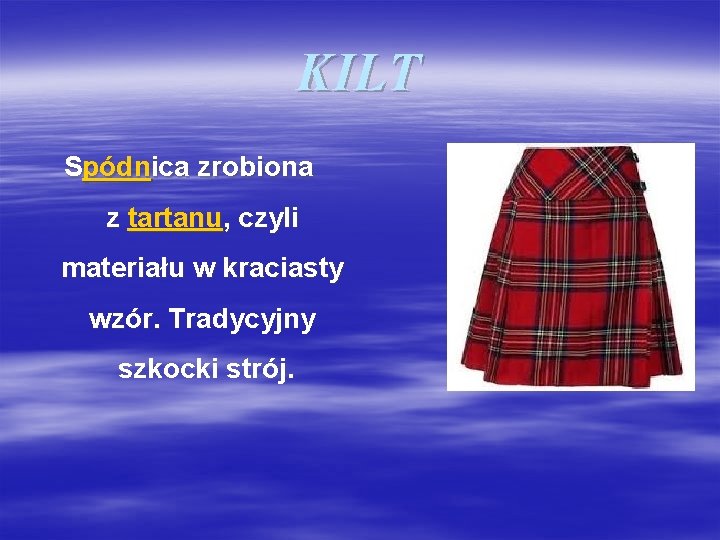 KILT Spódnica zrobiona z tartanu, czyli materiału w kraciasty wzór. Tradycyjny szkocki strój. 