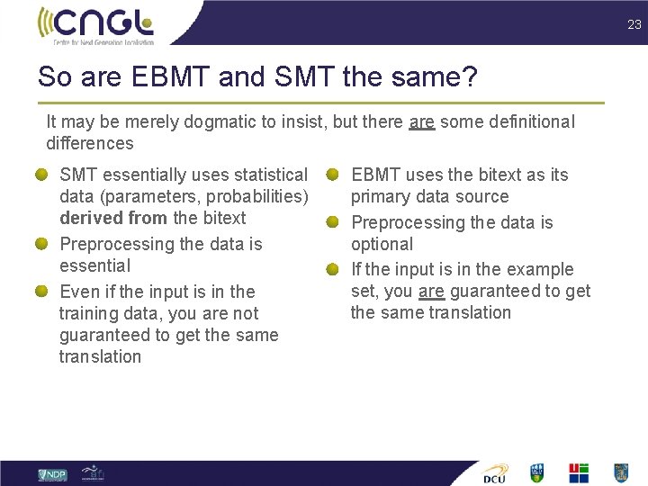 23 So are EBMT and SMT the same? It may be merely dogmatic to