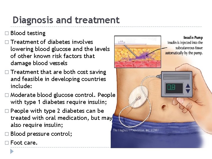 Diagnosis and treatment Blood testing � Treatment of diabetes involves lowering blood glucose and