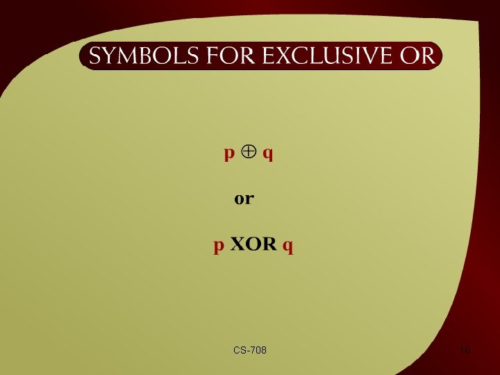 Symbols for Exclusive OR – 2 - 5 a CS-708 16 