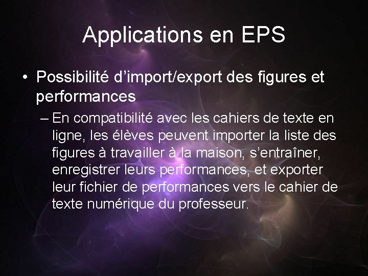 Applications en EPS • Possibilité d’import/export des figures et performances – En compatibilité avec