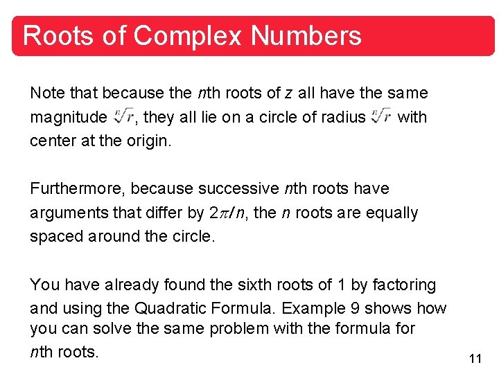 Roots of Complex Numbers Note that because the nth roots of z all have