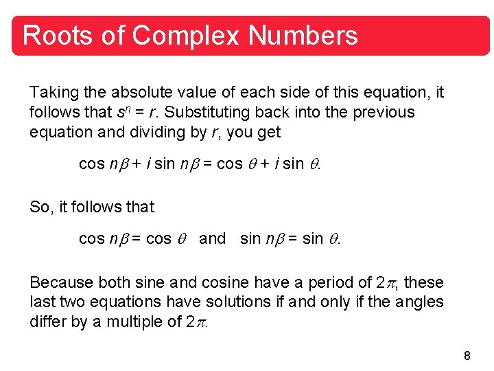 Roots of Complex Numbers Taking the absolute value of each side of this equation,