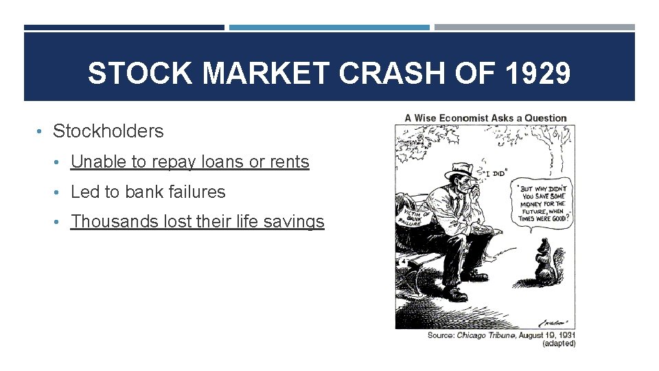 STOCK MARKET CRASH OF 1929 • Stockholders • Unable to repay loans or rents