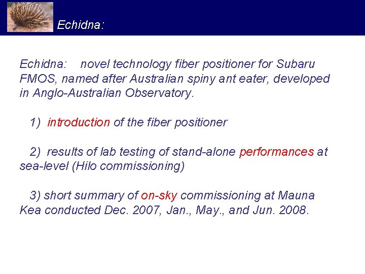 Echidna: novel technology fiber positioner for Subaru FMOS, named after Australian spiny ant eater,