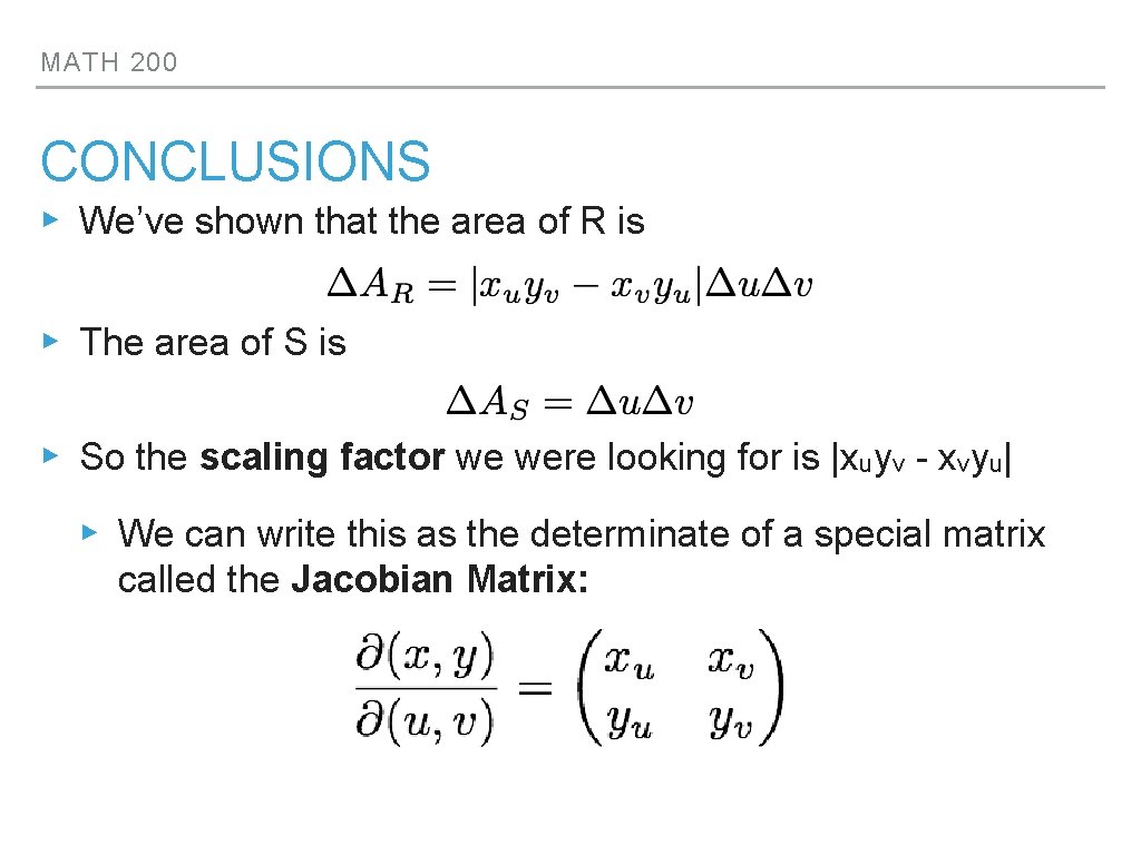 MATH 200 CONCLUSIONS ▸ We’ve shown that the area of R is ▸ The