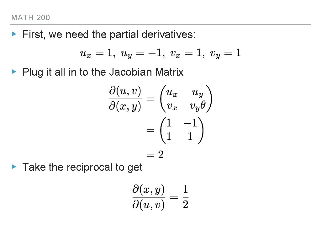 MATH 200 ▸ First, we need the partial derivatives: ▸ Plug it all in