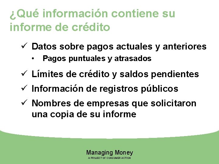 ¿Qué información contiene su informe de crédito ü Datos sobre pagos actuales y anteriores