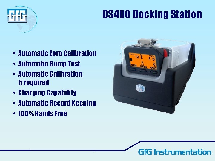 DS 400 Docking Station • Automatic Zero Calibration • Automatic Bump Test • Automatic