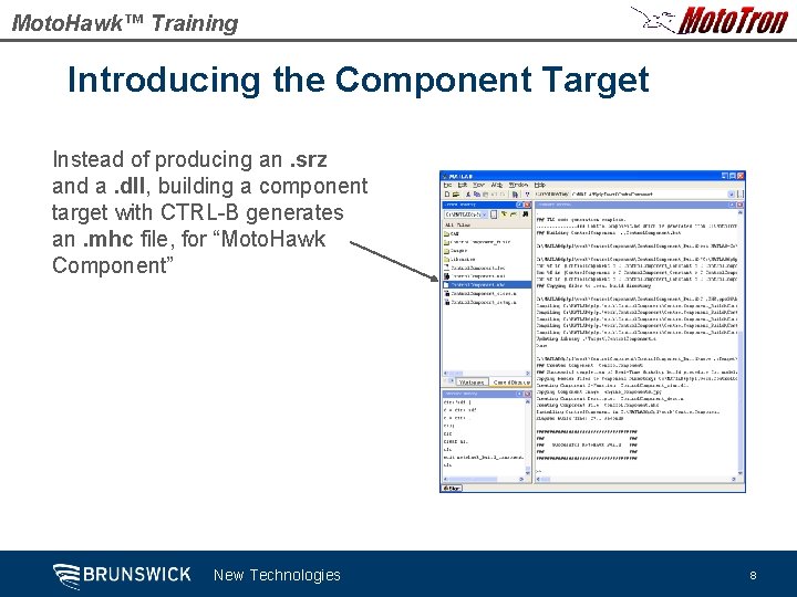 Moto. Hawk™ Training Introducing the Component Target Instead of producing an. srz and a.