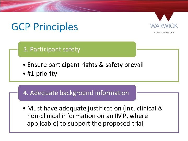 GCP Principles 3. Participant safety • Ensure participant rights & safety prevail • #1