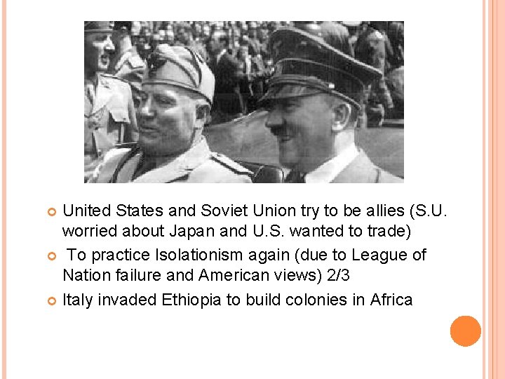 United States and Soviet Union try to be allies (S. U. worried about Japan