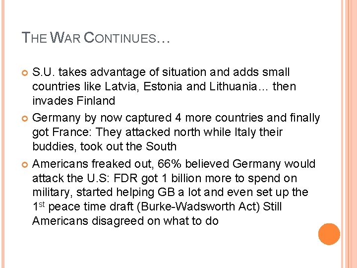 THE WAR CONTINUES… S. U. takes advantage of situation and adds small countries like