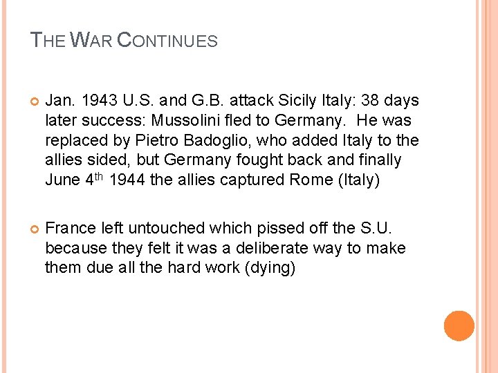 THE WAR CONTINUES Jan. 1943 U. S. and G. B. attack Sicily Italy: 38