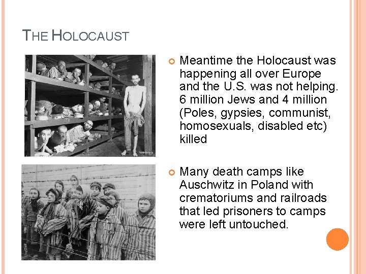 THE HOLOCAUST Meantime the Holocaust was happening all over Europe and the U. S.