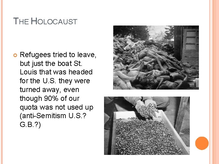 THE HOLOCAUST Refugees tried to leave, but just the boat St. Louis that was