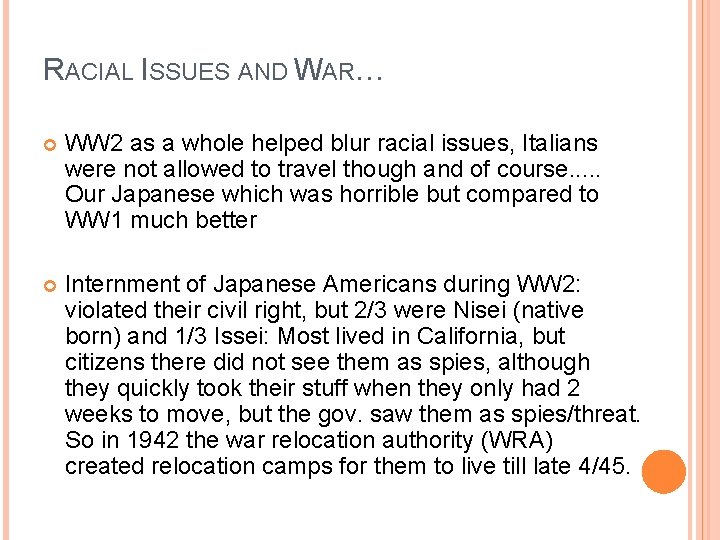 RACIAL ISSUES AND WAR… WW 2 as a whole helped blur racial issues, Italians