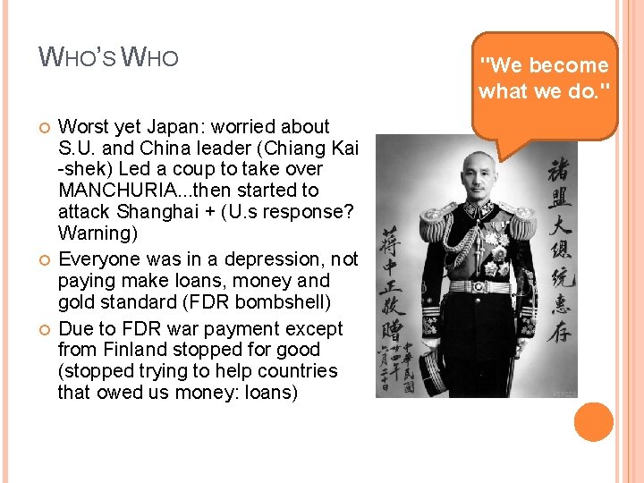 WHO’S WHO Worst yet Japan: worried about S. U. and China leader (Chiang Kai