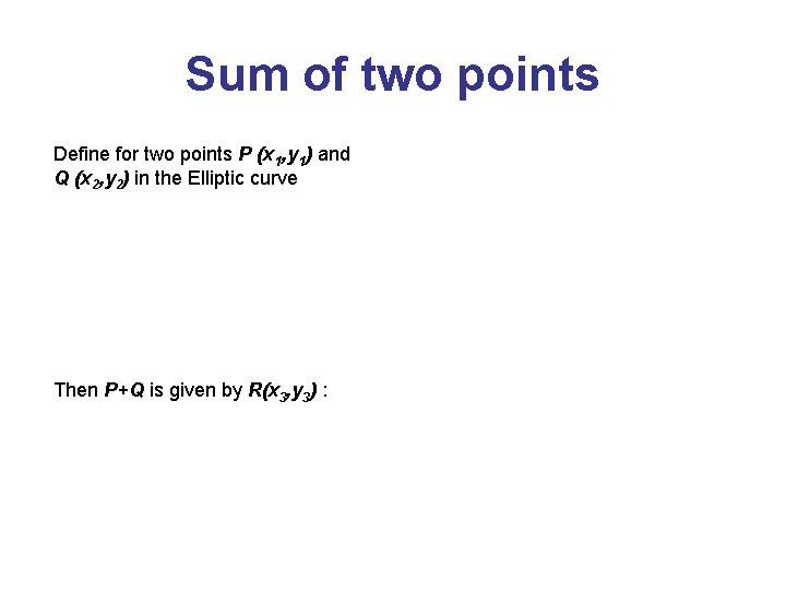 Sum of two points Define for two points P (x 1, y 1) and