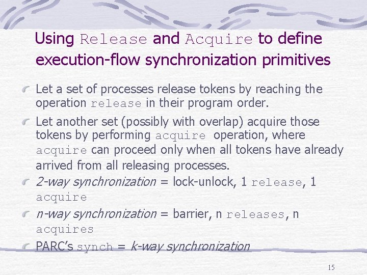 Using Release and Acquire to define execution flow synchronization primitives Let a set of