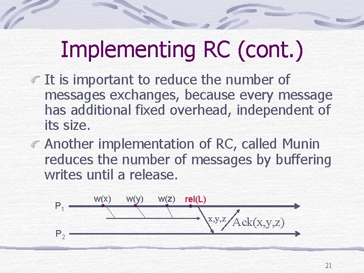 Implementing RC (cont. ) It is important to reduce the number of messages exchanges,