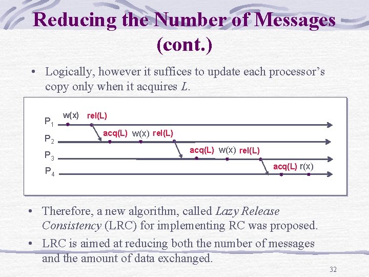 Reducing the Number of Messages (cont. ) • Logically, however it suffices to update