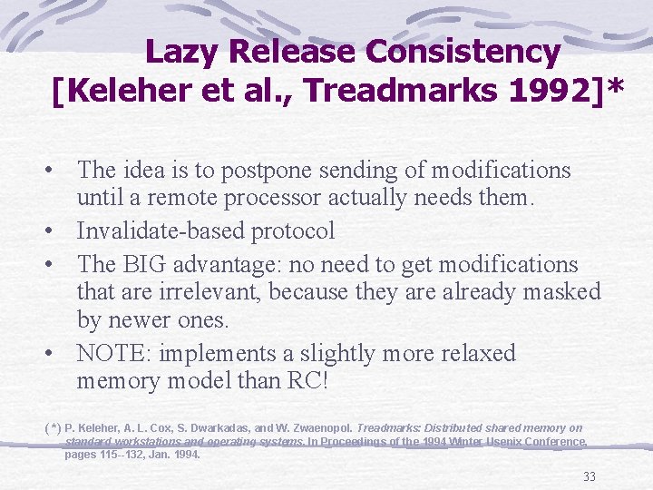 Lazy Release Consistency [Keleher et al. , Treadmarks 1992]* • The idea is to