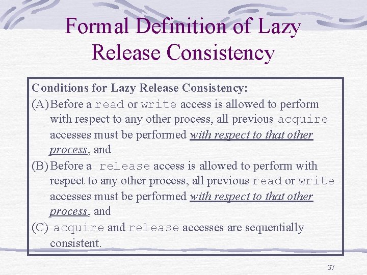 Formal Definition of Lazy Release Consistency Conditions for Lazy Release Consistency: (A) Before a