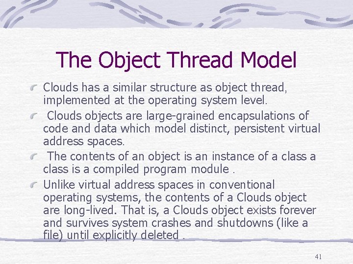 The Object Thread Model Clouds has a similar structure as object thread, implemented at
