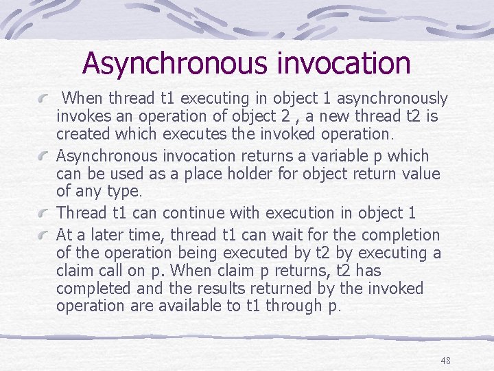 Asynchronous invocation When thread t 1 executing in object 1 asynchronously invokes an operation