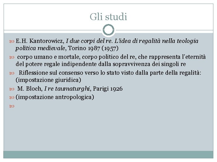 Gli studi E. H. Kantorowicz, I due corpi del re. L’idea di regalità nella