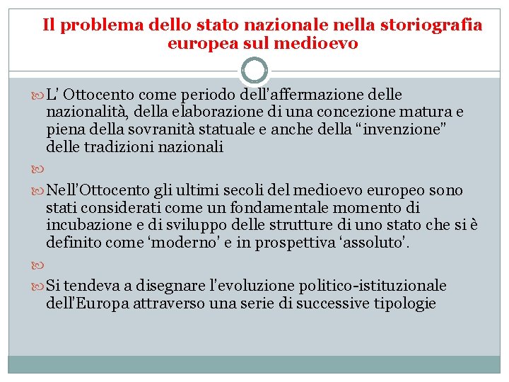 Il problema dello stato nazionale nella storiografia europea sul medioevo L’ Ottocento come periodo