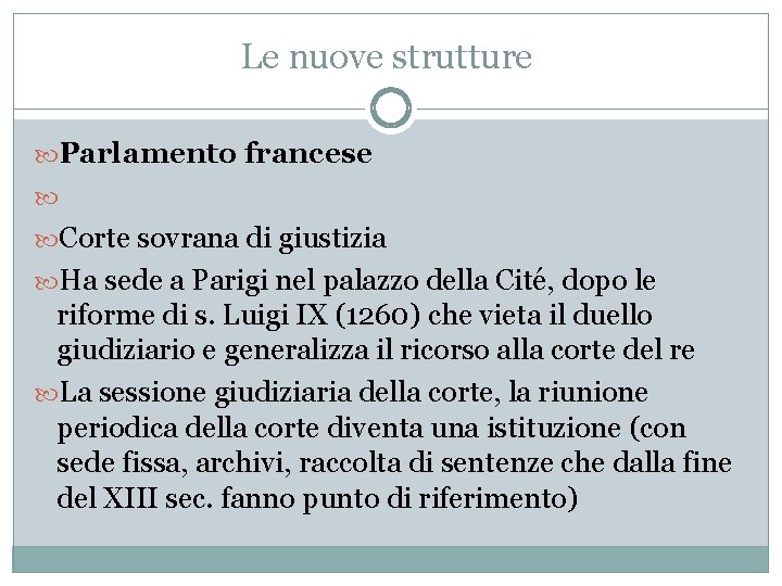 Le nuove strutture Parlamento francese Corte sovrana di giustizia Ha sede a Parigi nel