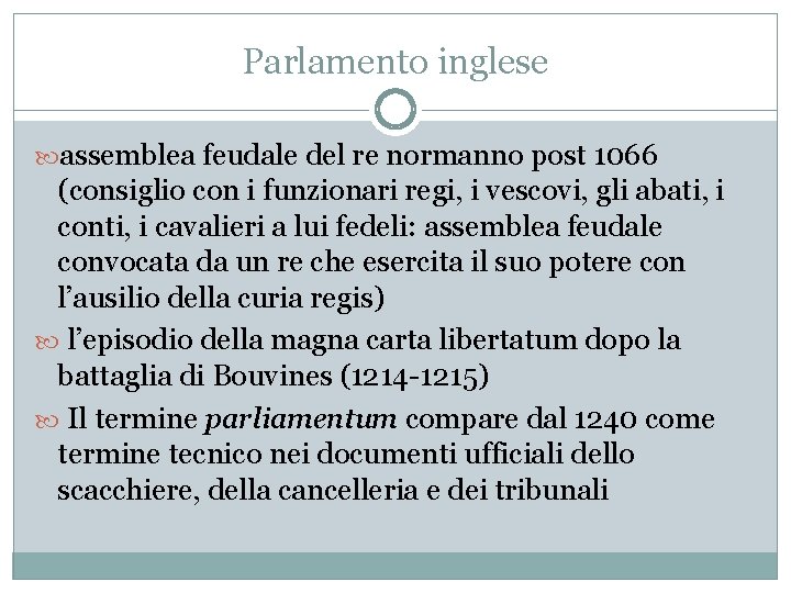 Parlamento inglese assemblea feudale del re normanno post 1066 (consiglio con i funzionari regi,