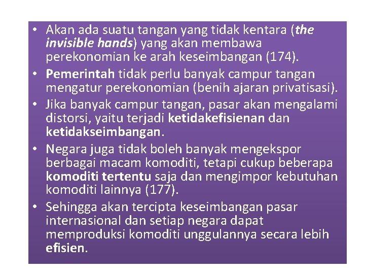  • Akan ada suatu tangan yang tidak kentara (the invisible hands) yang akan